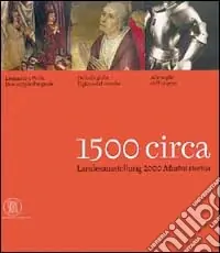 Nuovo Arrivo 1500 circa. Landesausstellung 2000. Mostra storica. Ediz. italiana