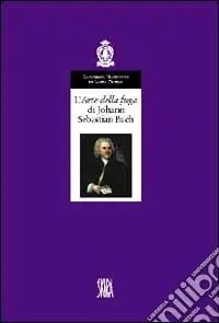 L‘arte della fuga di Johann Sebastian Bach. Ediz. illustrata Professionale