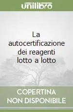 La autocertificazione dei reagenti lotto a lotto Offerta Limitata