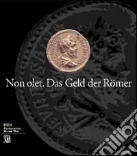 Di Tendenza Non olet. Das Geld der Römer. Ediz. illustrata