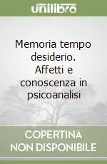 Occasione Memoria tempo desiderio. Affetti e conoscenza in psicoanalisi