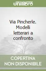 Via Pincherle. Modelli letterari a confronto Saldi