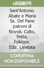 Bestseller Sant‘Antonio Abate e Maria Ss. Del Pane patroni di Novoli. Culto, festa, folklore. Ediz. Limitata