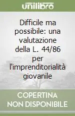 Compra Online Difficile ma possibile una valutazione della L. 44/86 per l‘imprenditorialità giovanile