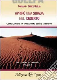 Promozione Aprirò una strada nel deserto
