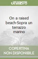 Ultima Occasione On a raised beach-Sopra un terrazzo marino