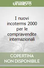 I nuovi incoterms 2000 per le compravendite internazionali Affare