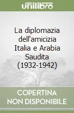 Economico La diplomazia dell‘amicizia Italia e Arabia Saudita (1932-1942)