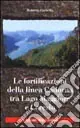 Fortificazioni della linea Cadorna tra Maggiore e Ceresio Occasione Imperdibile