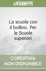 La scuola con il bollino. Per le Scuole superiori Esclusivo