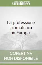 Solo Oggi La professione giornalistica in Europa