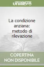 La condizione anziana metodo di rilevazione Vendita Finale