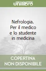 Nefrologia. Per il medico e lo studente in medicina Saldi