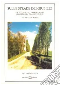 A Buon Prezzo Sulle strade dei giubilei. Vie, pellegrini e centri religiosi nella pianura tra Sesia e Ticino