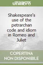 Compra Online Shakespeare‘s use of the petrarchan code and idiom in Romeo and Juliet