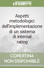 Aspetti metodologici dell‘implementazione di un sistema di internal rating Compra Adesso