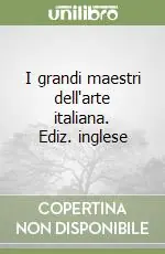 I grandi maestri dell‘arte italiana. Ediz. inglese Promo Stagionale