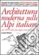 Prezzo Basso Architettura moderna nelle Alpi italiane dal 1900 alla fine degli anni Cinquanta