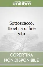 Sottoscacco. Bioetica di fine vita Spedizione Espresso