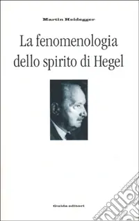 Popolare La fenomenologia dello spirito di Hegel