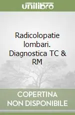 Radicolopatie lombari. Diagnostica TC & RM Promozione Esclusiva