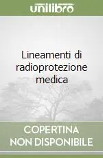 Lineamenti di radioprotezione medica Offerta Del Giorno