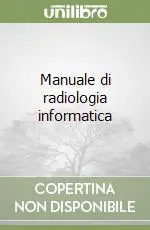 Nuova Collezione Manuale di radiologia informatica