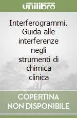 Interferogrammi. Guida alle interferenze negli strumenti di chimica clinica Prezzo Di Fabbrica