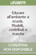 Educare all‘ambiente a scuola. Modelli, contributi e ricerche Promo Stagionale