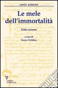 Saldi Le mele dell‘immortalità. Fiabe armene