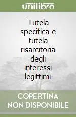 Tutela specifica e tutela risarcitoria degli interessi legittimi Popolare