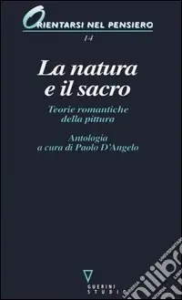 Affare La natura e il sacro. Teorie romantiche della pittura