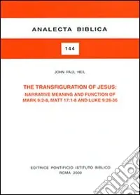 Economico The transfiguration of Jesus narrative meaning and function of Mark 9 2-8, Matt. 17 1-8 and Luke 9 28-36