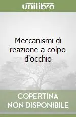 Meccanismi di reazione a colpo d‘occhio Acquista Ora