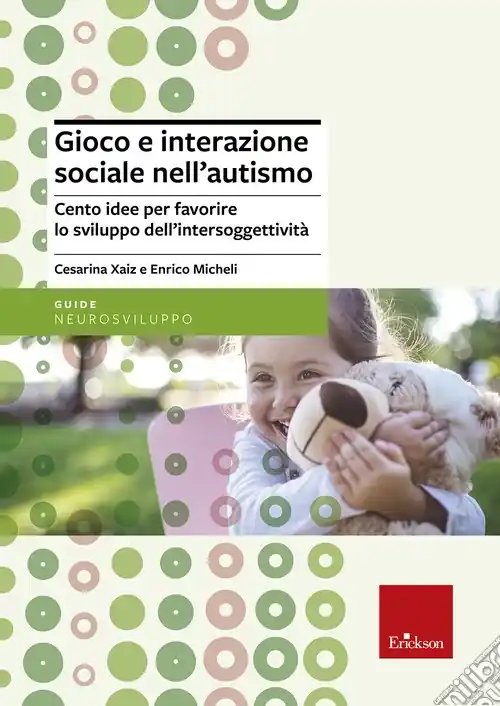 Ordina Subito Gioco e interazione sociale nell‘autismo. Cento idee per favorire lo sviluppo dell‘intersoggettività