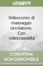 Popolare Videocorso di massaggio circolatorio. Con videocassetta