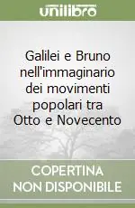 Galilei e Bruno nell‘immaginario dei movimenti popolari tra Otto e Novecento Promozione