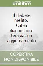 Pagamento Sicuro Il diabete mellito. Criteri diagnostici e terapia un aggiornamento