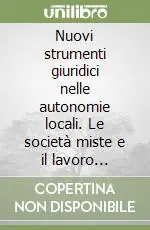 Compra Online Nuovi strumenti giuridici nelle autonomie locali. Le società miste e il lavoro regionale