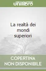La realtà dei mondi superiori Spedizione Espresso