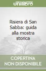 Spedizione Espresso Risiera di San Sabba guida alla mostra storica
