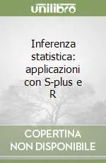 Spedito Oggi Inferenza statistica applicazioni con S-plus e R
