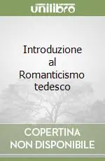 Esclusivo Introduzione al Romanticismo tedesco