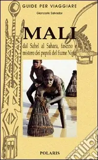 Mali. Viaggio tra i dogon il popolo delle stelle Prezzo Scontato