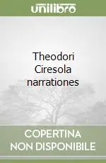 Reso Gratuito Theodori Ciresola narrationes