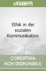 Ethik in der sozialen Kommunikation Ultime Pezzi