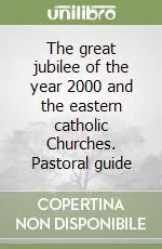 The great jubilee of the year 2000 and the eastern catholic Churches. Pastoral guide Pagamento Sicuro