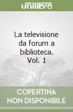 La televisione da forum a biblioteca. Vol. 1 Miglior Prezzo