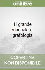 Il grande manuale di grafologia Prezzo Scontato