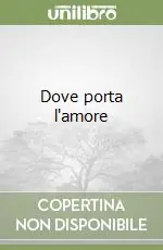 Dove porta l‘amore Saldi